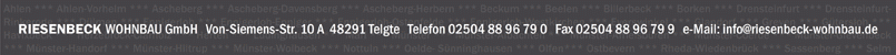 RIESENBECK WOHNBAU GmbH   Von-Siemens-Str. 10 A  48291 Telgte   Telefon 02504 88 96 79 0   Fax 02504 88 96 79 9   e-Mail: info@riesenbeck-wohnbau.de